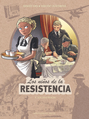 LOS NIÑOS DE LA RESISTENCIA 9. LOS DIAS FELICES
