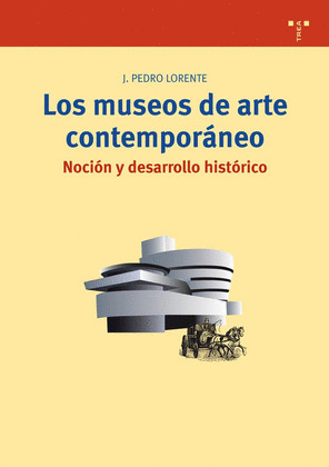 LOS MUSEOS DE ARTE CONTEMPORÁNEO. NOCIÓN Y DESARROLLO HISTÓRICO