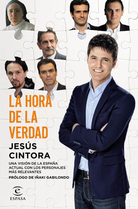 HORA DE LA VERDAD,LA. UNA VISION ACTUAL CON LOS PERSONAJES MAS RELEVANTES