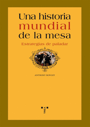 UNA HISTORIA MUNDIAL DE LA MESA