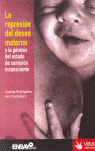 REPRESIÓN DEL DESEO MATERNO Y LA GÉNESIS DEL ESTADO DE SUMISIÓN INCONSCIENTE, LA