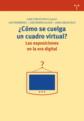¿COMO SE CUELGA UN CUADRO VIRTUAL? LAS EXPOSICIONES EN LA ERA DIGITAL