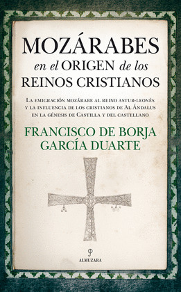 MOZARABES EN EL ORIGEN DE LOS REINOS CRISTIANOS