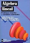 ÁLGEBRA LINEAL, PROBLEMAS RESUELTOS Y CUESTIONES COMENTADAS