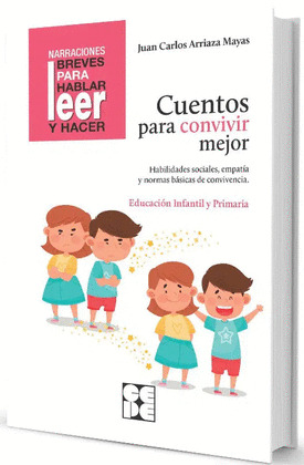 CUENTOS PARA CONVIVIR MEJOR. HABILIDADES SOCIALES, EMPATÍA Y NORMAS BÁSICAS DE C