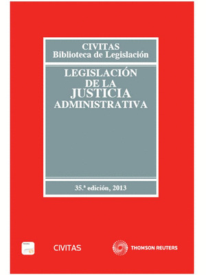 LEGISLACIÓN DE LA JUSTICIA ADMINISTRATIVA (DÚO, PAPEL + E-BOOK)(35ª EDICIÓN, 2013)