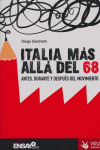 ITALIA MAS ALLA DEL 68. ANTES, DURANTE Y DESPUES DEL MOVIMIENTO