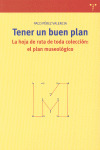 TENER UN BUEN PLAN. LA HOJA DE RUTA DE TODA COLECCIÓN: EL PLAN MUSEOLÓGICO