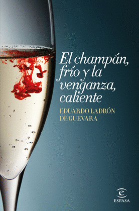 CHAMPÁN, FRÍO Y LA VENGANZA, CALIENTE; EL