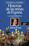 HISTORIAS DE LAS REINAS DE ESPAÑA/**LA CASA DE BOR