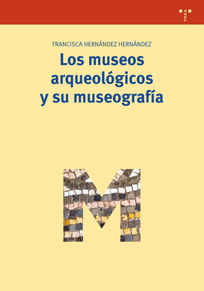 MUSEOS ARQUEOLOGICOS Y SU MUSEOGRAFIA,LOS