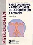 BASES COGNITIVAS Y CONDUCTUALES DE LA MOTIVACIÓN Y EMOCIÓN
