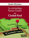 CRIMINÓLOGA KAMA GUTIER EN CIUDAD FINAL, LA