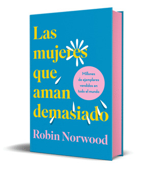 MUJERES QUE AMAN DEMASIADO, LAS (EDICIÓN ESPECIAL)