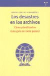 LOS DESASTRES DE LOS ARCHIVOS. COMO PLANIFICARLOS (UNA GUIA EN SIETE PASOS)