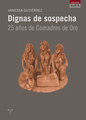 DIGNAS DE SOSPECHA ( 25 AÑOS DE COMADRES DE ORO )  *** TREA / VARIA **