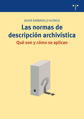 NORMAS DE DESCRIPCION ARCHIVISTICA QUE SON Y COMO SE APLICAN