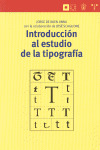 INTRODUCCIÓN AL ESTUDIO DE LA TIPOGRAFÍA