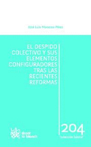 EL DESPIDO COLECTIVO Y SUS ELEMENTOS CONFIGURADORES TRAS LAS RECIENTES REFORMS