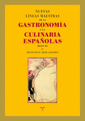 NUEVAS LINEAS MAESTRAS DE LA GASTRONOMIA Y LA CULINARIA ESPAÑOLAS, SIGLO XX
