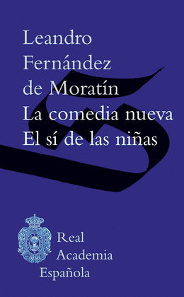COMEDIA NUEVA, LA / EL SÍ DE LAS NIÑAS