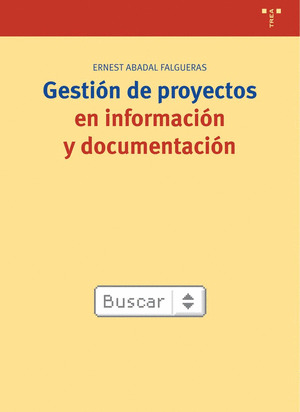 GESTIÓN DE PROYECTOS EN INFORMACIÓN Y DOCUMENTACIÓN