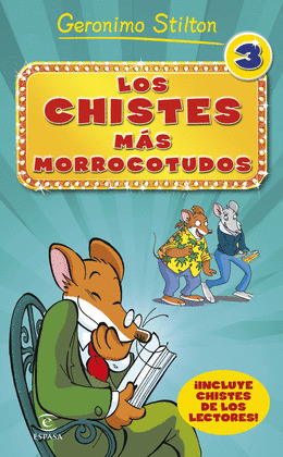 GERONIMO STILTON. LOS CHISTES MAS MORROCOTUDOS 3