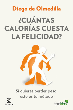 ¿CUANTAS CALORIAS CUESTA LA FELICIDAD? (EL MÉTODO THINKING)