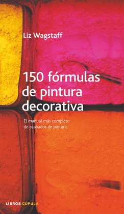 150 FORMULAS DE PINTURA DECORATIVA
