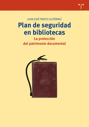 PLAN DE SEGURIDAD EN BIBLIOTECAS. LA PROTECCIÓN DEL PATIRMONIO DOCUMENTAL