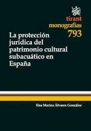 LA PROTECCIÓN JURÍDICA DEL PATRIMONIO CULTURAL SUBACUATICO EN ESPAÑA