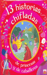 13 HISTORIAS CHIFLADAS DE PRINCESAS Y CABALLEROS