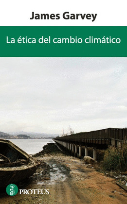 ÉTICA DEL CAMBIO CLIMÁTICO, LA