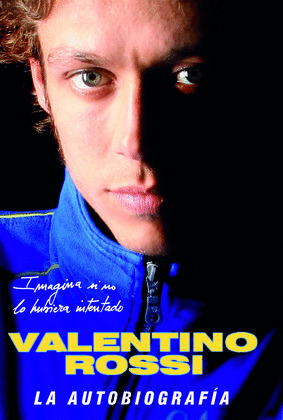 VALENTINO ROSSI. LA AUTOBIOGRAFIA