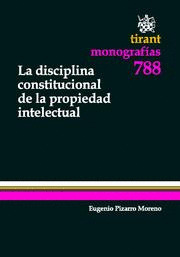 LA DISCIPLINA CONSTITUCIONAL DE LA PROPIEDAD INTELECTUAL