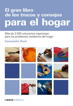 GRAN LIBRO DE LOS TRUCOS Y CONSEJOS PARA EL HOGAR, EL