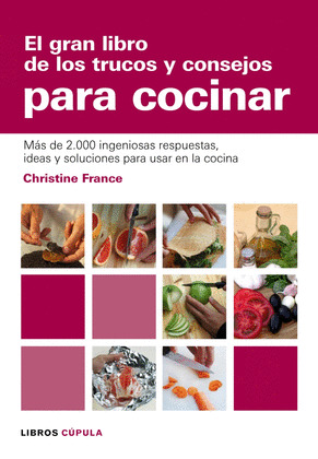 GRAN LIBRO DE LOS TRUCOS Y CONSEJOS PARA COCINAR, EL