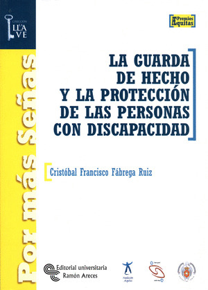 GUARDA DE HECHO Y LA PROTECCION DE LAS PERSONAS CON DISCAPACIDAD, LA