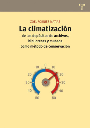 LA CLIMATIZACIÓN DE LOS DEPÓSITOS DE ARCHIVOS, BIBLIOTECAS Y MUSEOS COMO MÉTODO