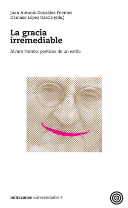 GRACIA IRREMEDIABLE, LA  ALVARO POMPO: POETICAS DE UN ESTIL