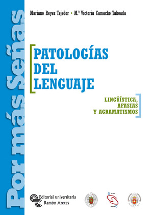 PATOLOGIAS DEL LENGUAJE. LINGÜISTICA, AFASIAS Y AGRAMATISMOS