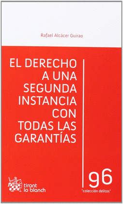 EL DERECHO A UNA SEGUNDA INSTANCIA CON TODAS LAS GARANTIAS