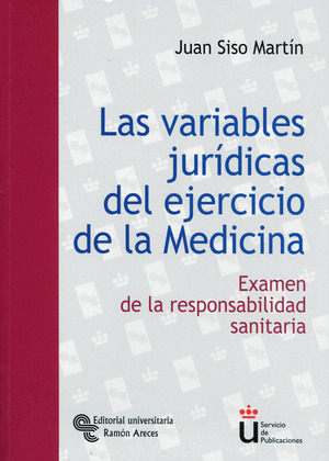 VARIABLES JURÍDICAS DEL EJERCICIO DE LA MEDICINA, LAS