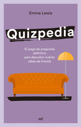 QUIZPEDIA ¿CUÁNTO SABES DE FRIENDS?