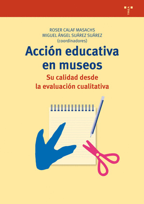 ACCION EDUCATIVA EN MUSEOS: SU CALIDAD DESDE LA EVALUACION CUALITATIVA