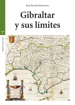 GIBRALTAR Y SUS LIMITES /PIEDRAS ANGULAR