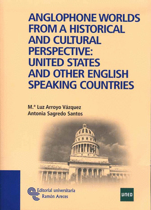 ANGLOPHONE WORLD FROM A HISTORAL AND CULTURE PRESPECTIVE: UNITED STATES AND OTHE