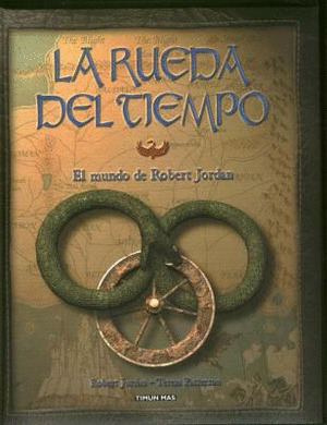 LA RUEDA DEL TIEMPO. EL MUNDO DE ROBERT JORDAN
