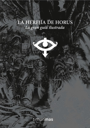 LA HEREJÍA DE HORUS ILUSTRADA