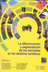 LA DIFERENCIACION Y SEGMENTACION DE LOS MERCADOS EN LOS DESTINOS TURISTICOS